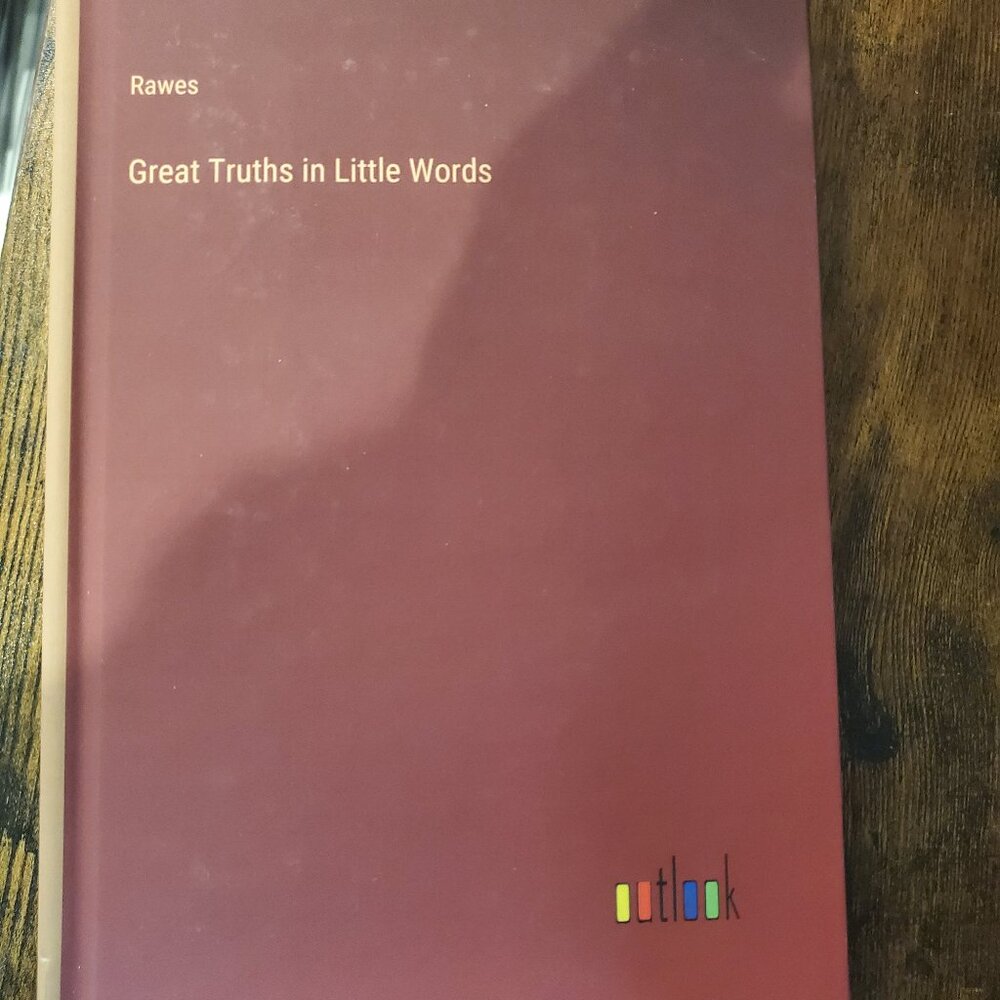 Great Truths in Little Words Hardcover Hardback book outlook Rawes